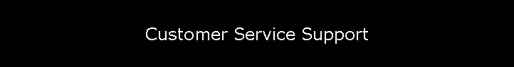Customer Service Support